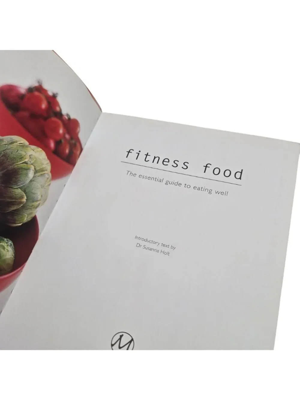 Fitness Food Cookbook The Essential Guide To Eating Well By Dr. Susanna Holt